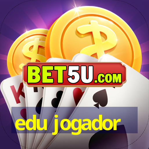 edu jogador